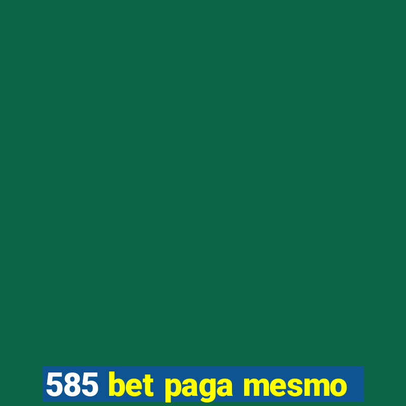 585 bet paga mesmo